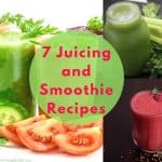 7 Juicing and smoothie Recipes