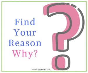 Find Your Reason Why?