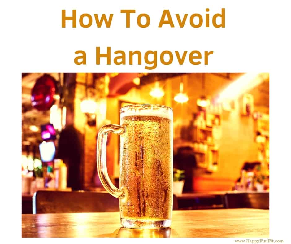 How To Avoid A Hangover? Happy Fun and Fit