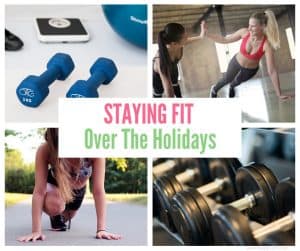 Staying Fit Over The Holidays