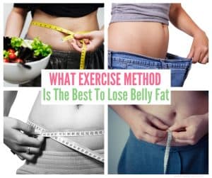 What Exercise methods is the best to lose Belly Fat